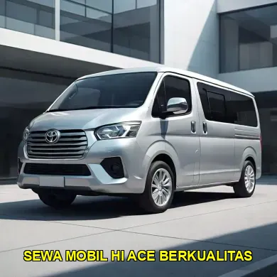 sewa mobil hi ace berkualitas